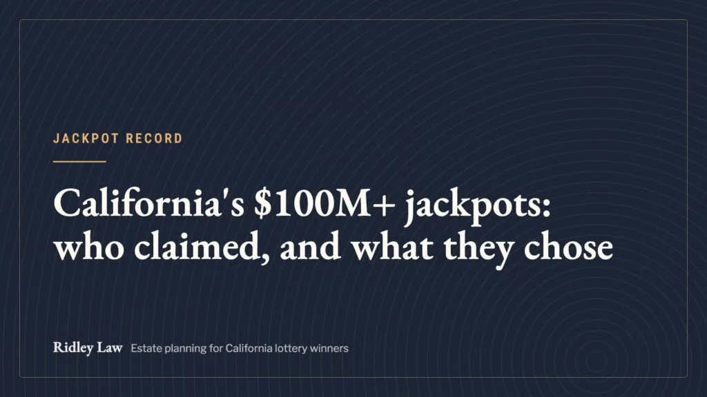 California's $100M+ jackpots: who claimed, and what they chose