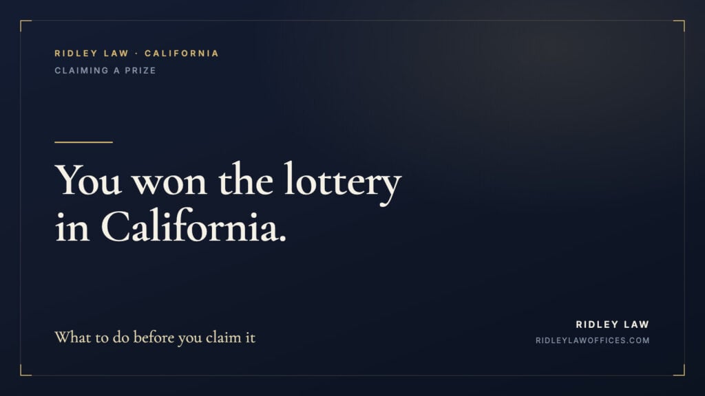 You won the lottery in California. What to do before you claim it.