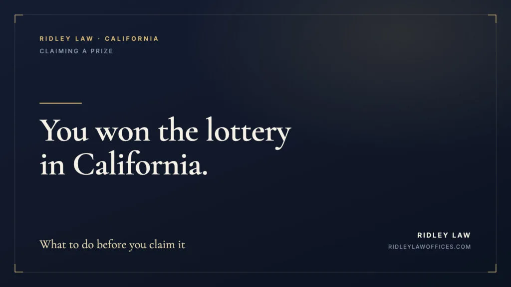 You won the lottery in California. What to do before you claim it.